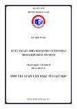 Tóm tắt Luận văn Thạc sĩ Luật học: Xử lý quyền sử dụng đất và tài sản gắn liền với đất trong hợp đồng thế chấp tại tổ chức tín dụng