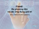 Bài giảng Đa phương tiện và các ứng dụng giải trí: Chương 2 - ThS. Lê Tấn Hùng