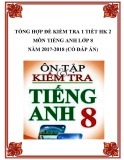 Tổng hợp đề kiểm tra 1 tiết HK 2 môn Tiếng Anh lớp 8 năm 2017-2018 có đáp án