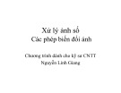 Bài giảng Xử lý ảnh số (Chương trình dành cho kỹ sư CNTT): Các phép biến đổi ảnh - Nguyễn Linh Giang