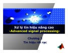 Bài giảng Xử lý tín hiệu nâng cao (Advanced signal processing) - Chương 2: Tín hiệu rời rạc