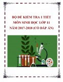 Bộ đề kiểm tra 1 tiết môn Sinh học lớp 11 năm 2017-2018 có đáp án