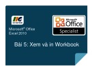 Bài giảng Microsoft office excel 2010 - Bài 5: Xem và in workbook