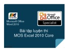 Bài giảng Microsoft office excel 2010 - Bài tập luyện thi MOS exel 2010 core