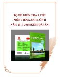 Bộ đề kiểm tra 1 tiết môn Tiếng Anh lớp 11 năm 2017-2018 (Kèm đáp án)