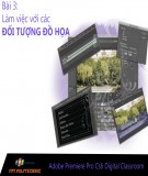 Bài giảng Xử lý hậu kỳ với Adobe Premiere: Bài 3