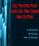 Bài giảng Bộ môn Dinh dưỡng: Các phương pháp đánh giá tình trạng dinh dưỡng - ThS. Phan Kim Huệ