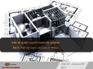 Bài giảng Thiết kế và bóc tách kỹ thuật với Autocad: Bài 6