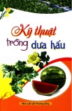  kỹ thuật trồng dưa hấu - nxb phương Đông