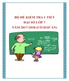 Bộ đề kiểm tra 1 tiết Đại số lớp 7 năm 2017-2018 (Có đáp án)