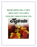 Bộ đề kiểm tra 1 tiết môn Ngữ Văn lớp 8 năm 2017-2018 có đáp án