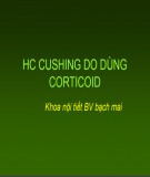 Bài giảng Hội chứng cushing do dùng corticoid