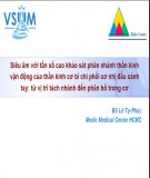 Đề tài: Siêu âm với tần số cao khảo sát phân nhánh thần kinh vận động của thần kinh cơ bì chi phối cơ nhị đầu cánh tay: Từ vị trí tách nhánh đến phân bố trong cơ - BS. Lê Tự Phúc