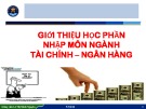 Bài giảng Nhập môn ngành Tài chính - Ngân hàng: Bài 1 - ThS. Lê Thị Minh Nguyên