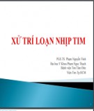 Bài giảng Xử trí loạn nhịp tim - PGS.TS. Phạm Nguyễn Vinh