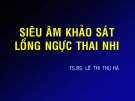 Siêu âm khảo sát lồng ngực thai nhi - TS.BS Lê Thị Thu Hà