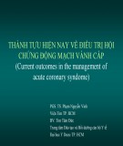 Thành tựu hiện nay về điều trị hội chứng động mạch vành cấp (Current outcomes in the management of acute coronary syndome) - PGS. TS. Phạm Nguyễn Vinh