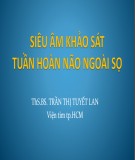 Bài giảng Siêu âm khảo sát tuần hoàn não ngoài sọ - ThS.BS Trần Thị Tuyết Lan