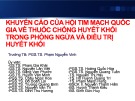 Khuyến cáo của Hội Tim mạch Quốc Gia về thuốc chống huyết khối trong phòng ngừa và điều trị huyết khối