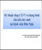 Đề tài: Kỹ thuật chụp cắt lớp vi tính và dựng hình cầu nối vành tại bệnh viện Hữu Nghị