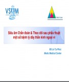 Siêu âm chẩn đoán theo dõi sau phẫu thuật một số bệnh lý dây thần kinh ngoại vi - BS. Lê Tự Phúc