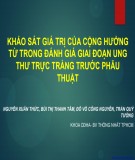 Đề tài nghiên cứu: Khảo sát giá trị của cộng hưởng từ trong đánh giá giai đoạn ung thư trực tràng trước phẫu thuật