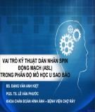 Đề tài nghiên cứu: Vai trò kỹ thuật dán nhãn spin động mạch (ASL) trong phân độ mô học u sao bào