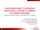 Chẩn đoán bóc tách động mạch chủ tầm quan trọng của hình ảnh học - PGS.TS Phạm Nguyễn Vinh