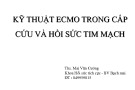 Kỹ thuật ECMO trong cấp cứu và hồi sức tim mạch