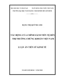 Luận án Tiến sĩ Kinh tế: Tác động của chính sách tiền tệ đến thị trường chứng khoán Việt Nam