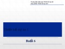 Bài giảng Thiết kế dự án 1: Buổi 6, 7, 8 - ThS. Nguyễn Thùy Dung