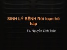 Bài giảng bộ môn Sinh lý bệnh: Sinh lý bệnh rối loạn hô hấp