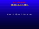 Bài giảng bộ môn Sinh lý bệnh: Sinh lý bệnh tuần hoàn