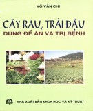  cây rau, trái đậu dùng để ăn và trị bệnh: phần 2 - nxb khoa học và kỹ thuật