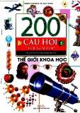  200 câu hỏi và lời giải đáp - thế giới khoa học