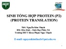 Bài giảng Hóa sinh - Bài: Sinh tổng hợp protein (Protein translation) - Phần 2