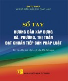 Sổ tay Hướng dẫn xây dựng xã, phường, thị trấn đạt chuẩn tiếp cận pháp luật: Phần 2