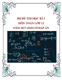 Bộ đề thi học kì 1 môn Toán lớp 12 năm 2017-2018 có đáp án