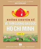 Hồ Chí Minh và những chuyện kể về tấm gương đạo đức của Người (Tập 5): Phần 2