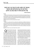 Phát huy giá trị tài liệu, hiện vật trong trưng bày bổ sung tại các di tích Quốc gia đặc biệt ở tỉnh Quảng Trị