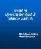 Bài giảng Hen trẻ em cập nhật những vấn đề về chẩn đoán và điều trị - PGS.TS. Nguyễn Tiến Dũng