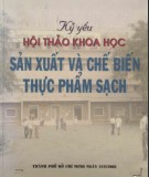 Sản xuất và chế biến thực phẩm sạch - Kỷ yếu hội thảo khoa học: Phần 2