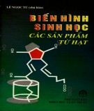 Sản phẩm từ hạt và các biến hình sinh học: Phần 1