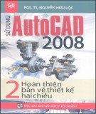 Sử dụng AutoCad 2008 (Tập 2 - Hoàn thiện bản vẽ thiết kế hai chiều): Phần 1