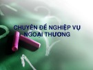 Chuyên đề nghiệp vụ ngoại thương