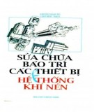 Thiết bị và hệ thống khí nén - Sửa chữa và bảo trì: Phần 1