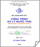 Giáo trình Công trình xử lý nước thải - Lê Anh Tuấn: Phần 1