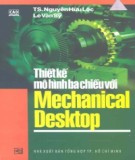 Mechanical Desktop và phương pháp thiết kế mô hình ba chiều: Phần 1