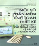 Công trình cấp thoát nước, bảo vệ nguồn nước và một số phần mềm tính toán thiết kế: Phần 1