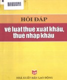 Thuế xuất khẩu, thuế nhập khẩu - Sổ tay hỏi đáp về pháp luật: Phần 1